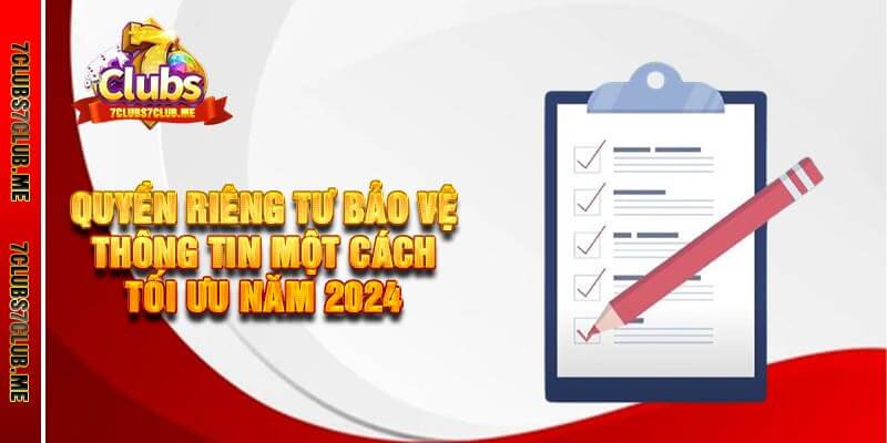 Quyền riêng tư bảo vệ thông tin một cách tối ưu năm 2024